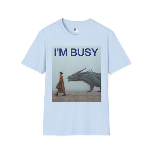 I'm Busy Taking My Dragon to Work T-Shirt