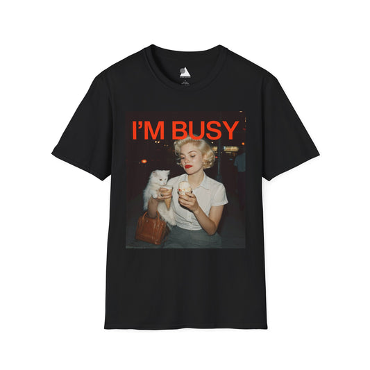 I'm Busy Being Happy T-Shirt