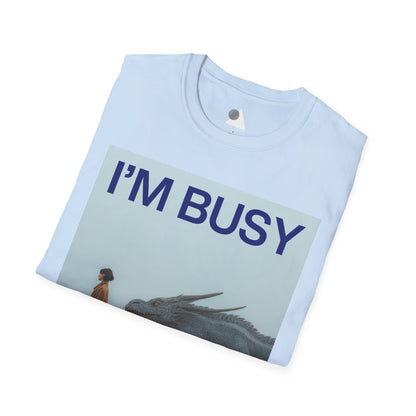 I'm Busy Taking My Dragon to Work T-Shirt