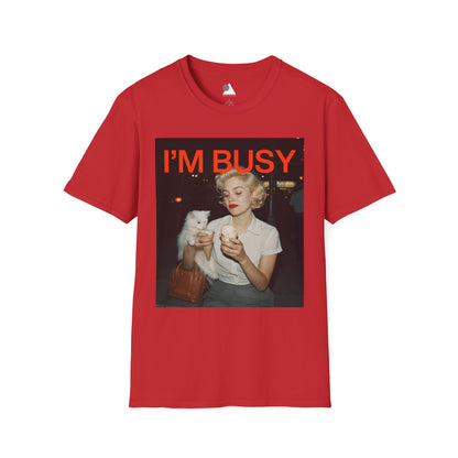 I'm Busy Being Happy T-Shirt