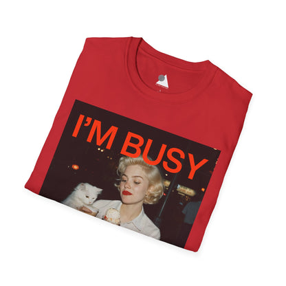 I'm Busy Being Happy T-Shirt