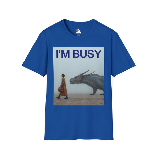 I'm Busy Taking My Dragon to Work T-Shirt