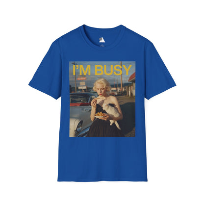 I'm Busy Eating French Fries T-Shirt